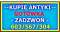 KUPI� ANTYKI - SKUP ANTYK�W - P�AC� GOT�WK� !!